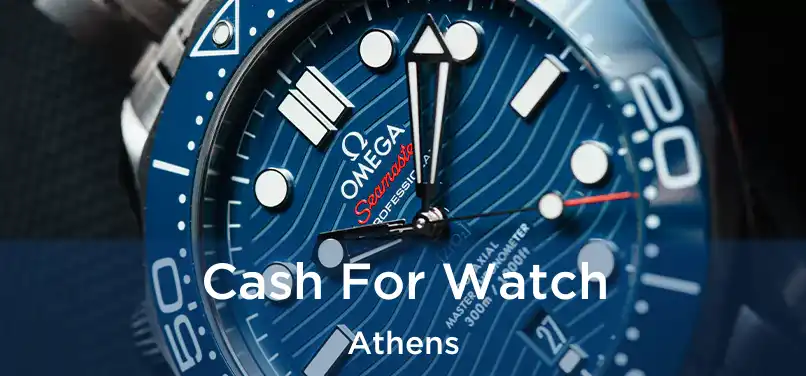 Cash For Watch Athens