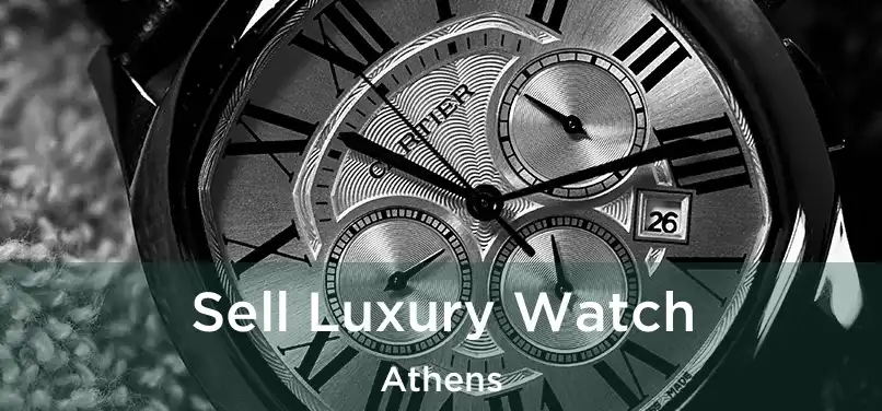 Sell Luxury Watch Athens