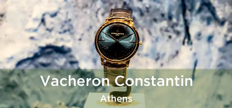 Vacheron Constantin Athens