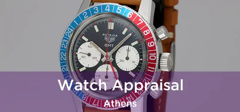 Watch Appraisal Athens