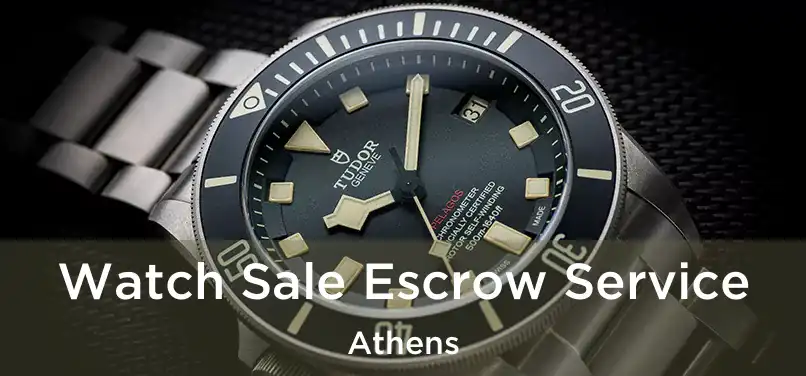 Watch Sale Escrow Service Athens